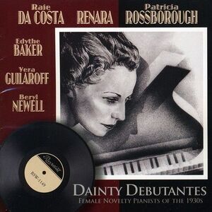 Various Artists - Dainty Debutantes: Female Novelty Pianists Of The 1930s